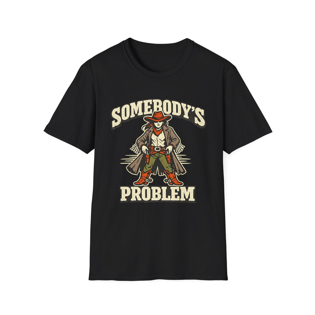 Somebody's Problem T-Shirt
