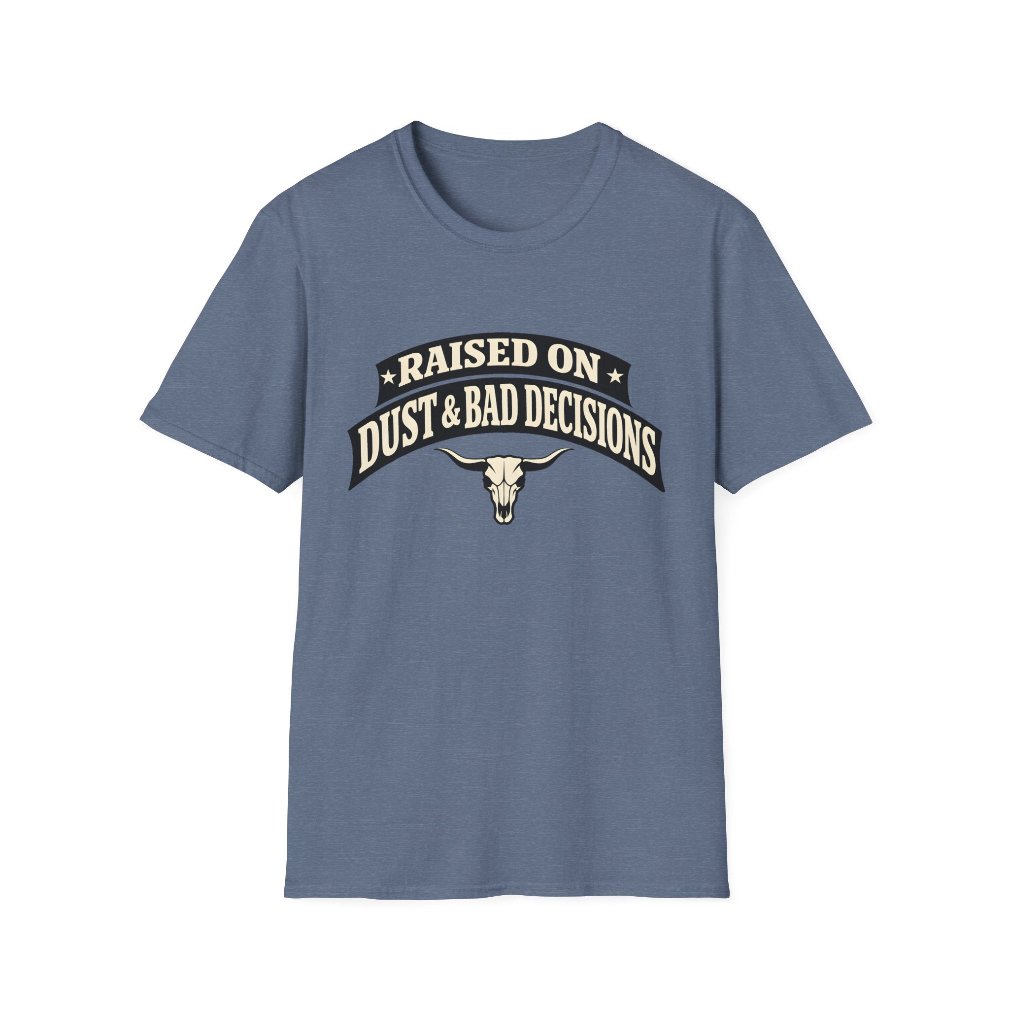 Raised on Dust & Bad Decisions T-Shirt