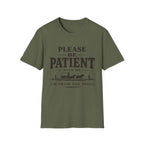 Please Be Patient With Me T‑Shirt