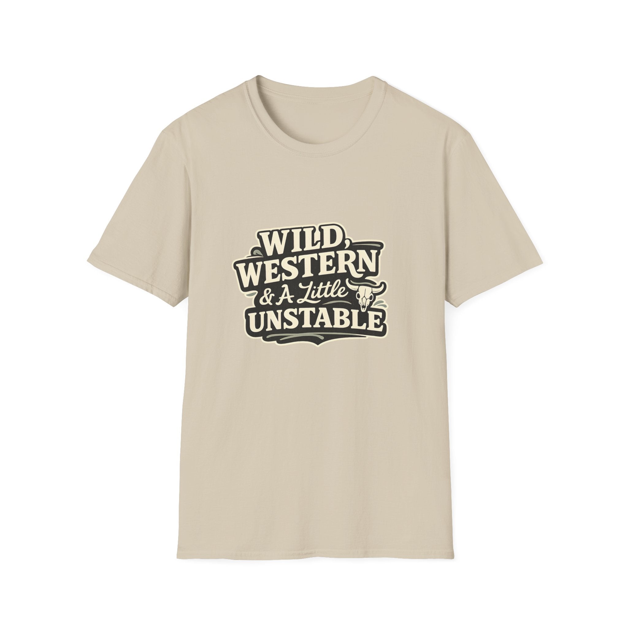 Wild, Western & a Little Unstable T-Shirt