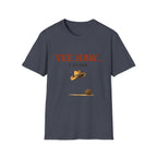 Yeehaw I Guess... T‑Shirt