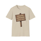 Nothing Happening Since 1882 T‑Shirt