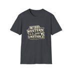 Wild, Western & a Little Unstable T-Shirt
