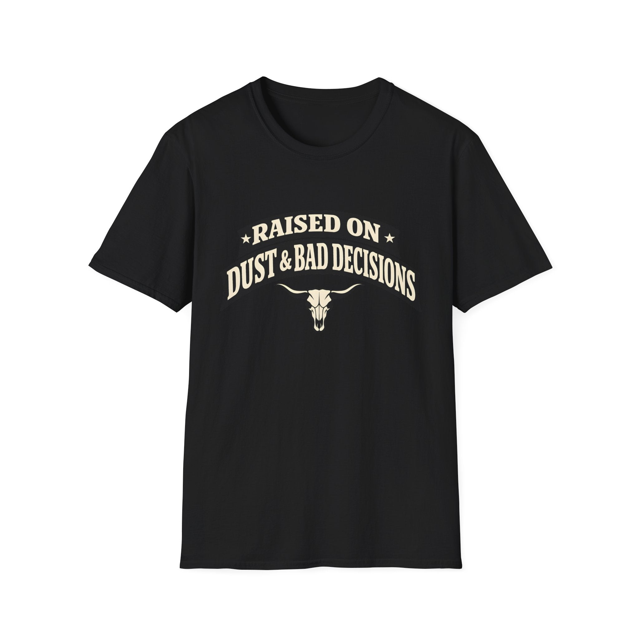 Raised on Dust & Bad Decisions T-Shirt