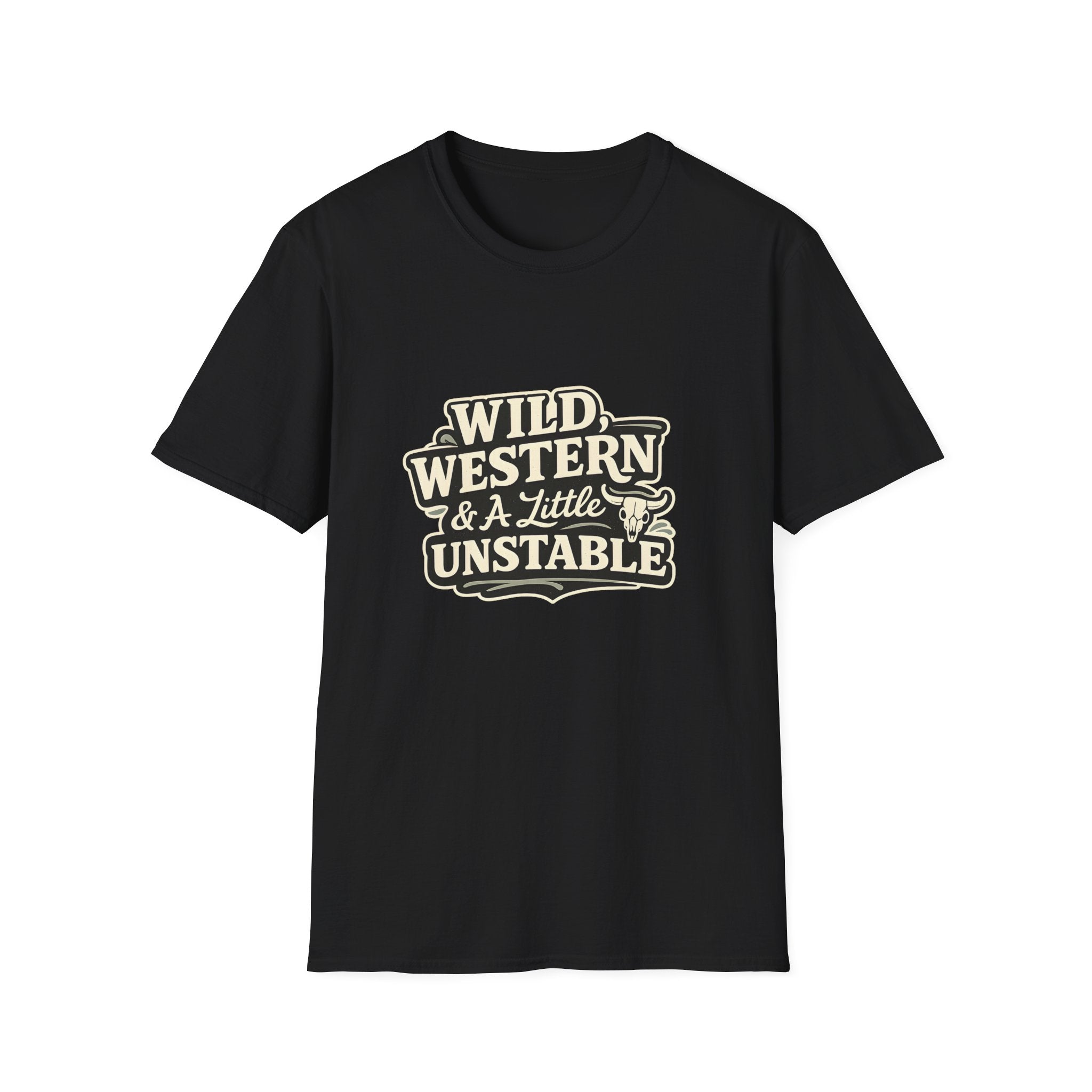 Wild, Western & a Little Unstable T-Shirt