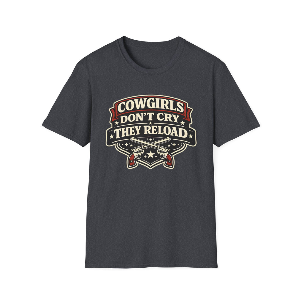 Cowgirls Don't Cry, They Reload T-Shirt