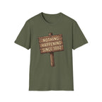 Nothing Happening Since 1882 T‑Shirt