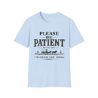 Please Be Patient With Me T‑Shirt