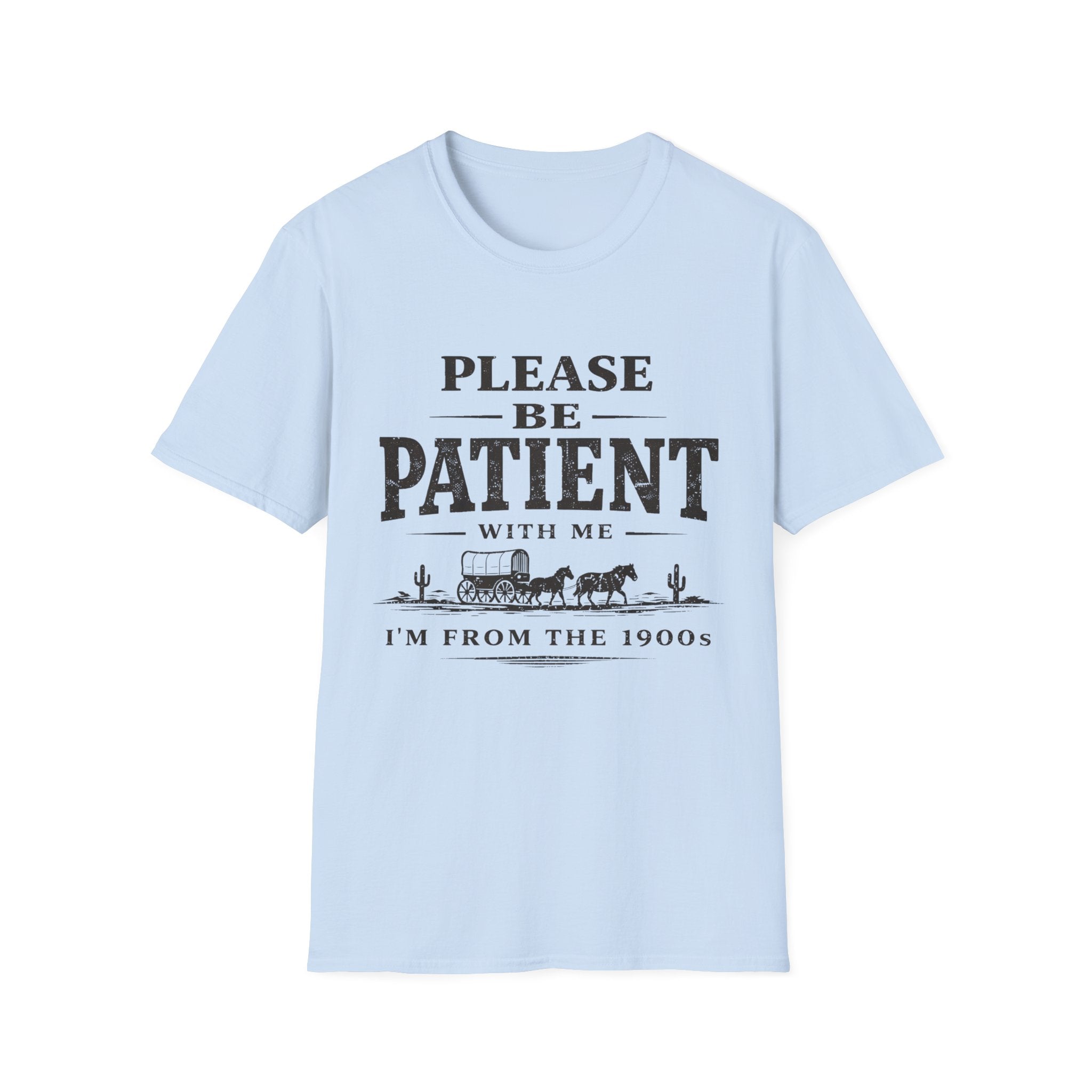 Please Be Patient With Me T‑Shirt