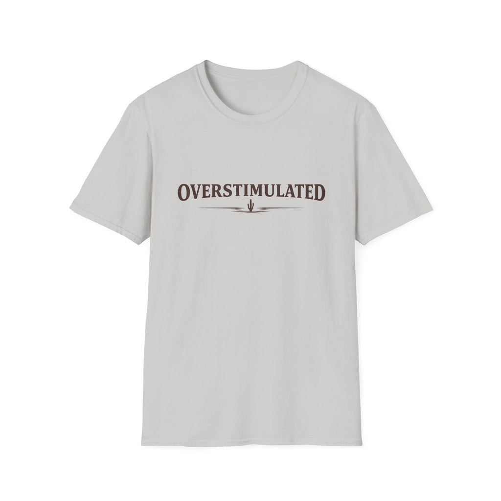 Overstimulated T‑Shirt