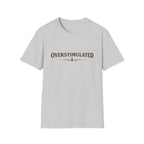 Overstimulated T‑Shirt