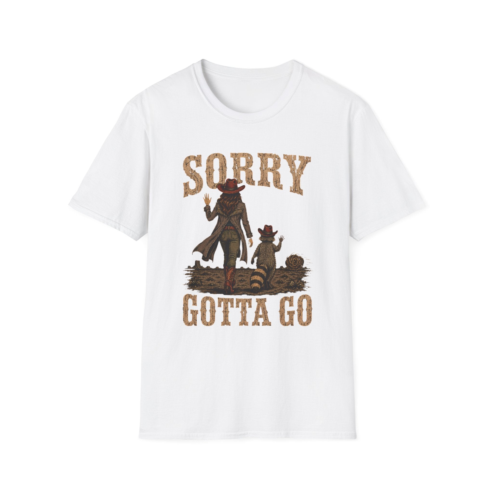 Sorry Gotta Go T-Shirt