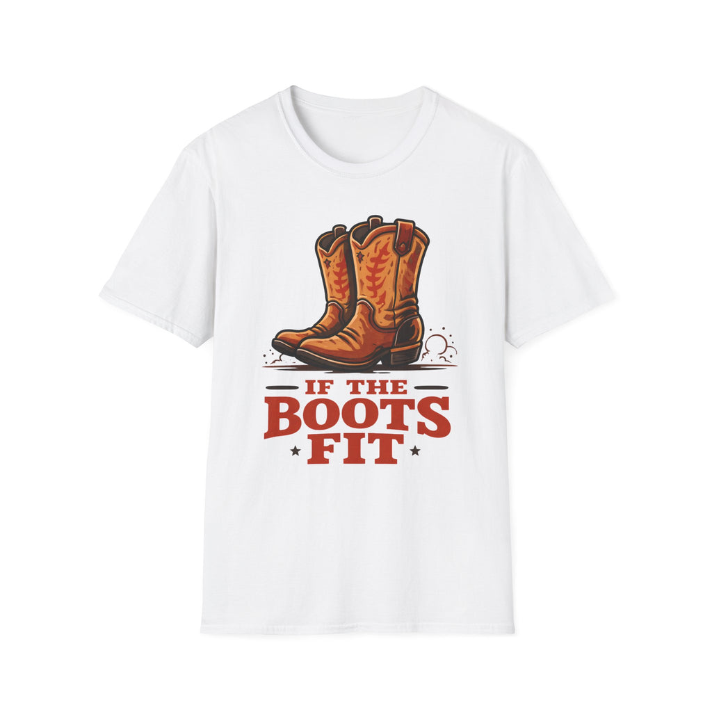 If The Boots Fit T‑Shirt