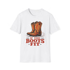 If The Boots Fit T‑Shirt