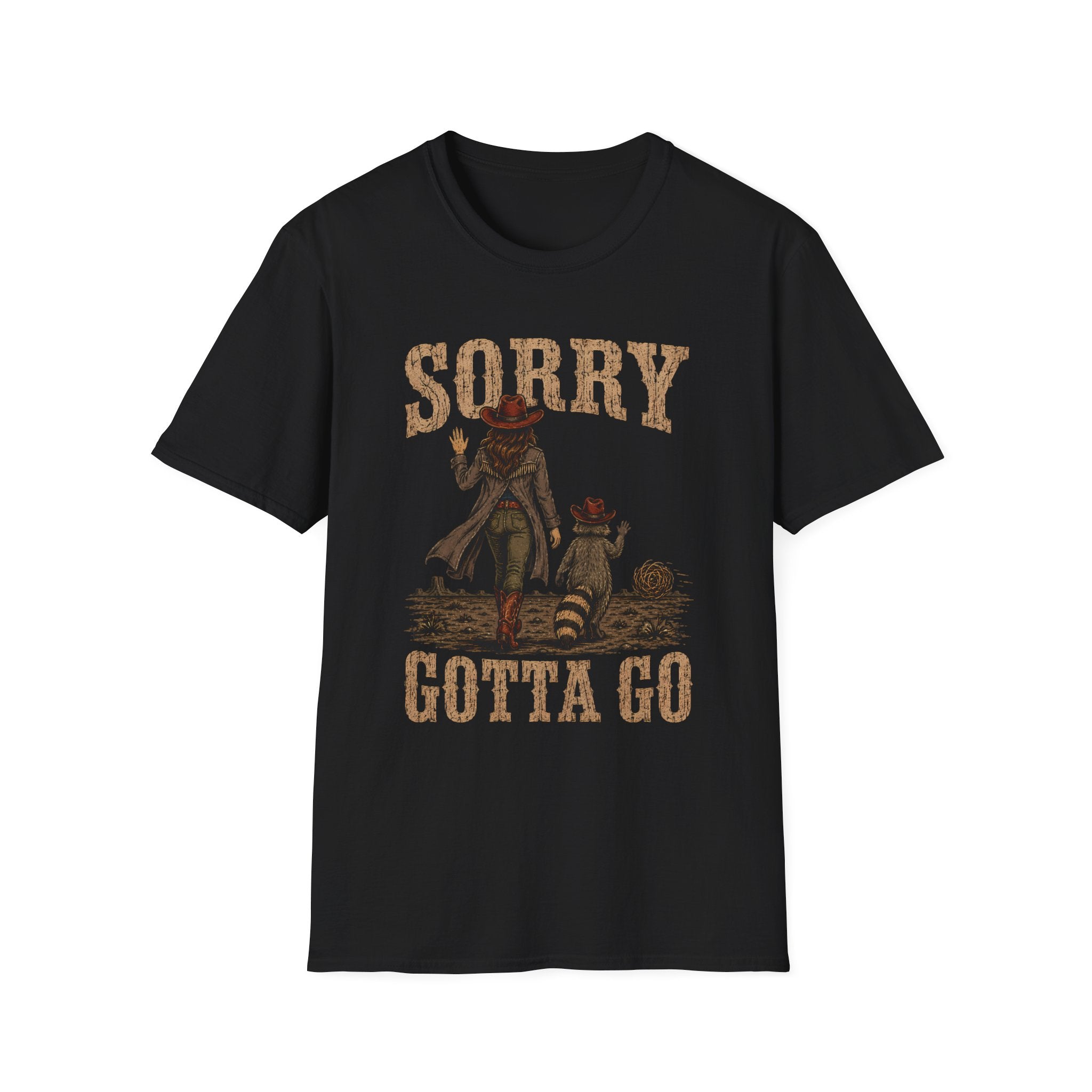 Sorry Gotta Go T-Shirt