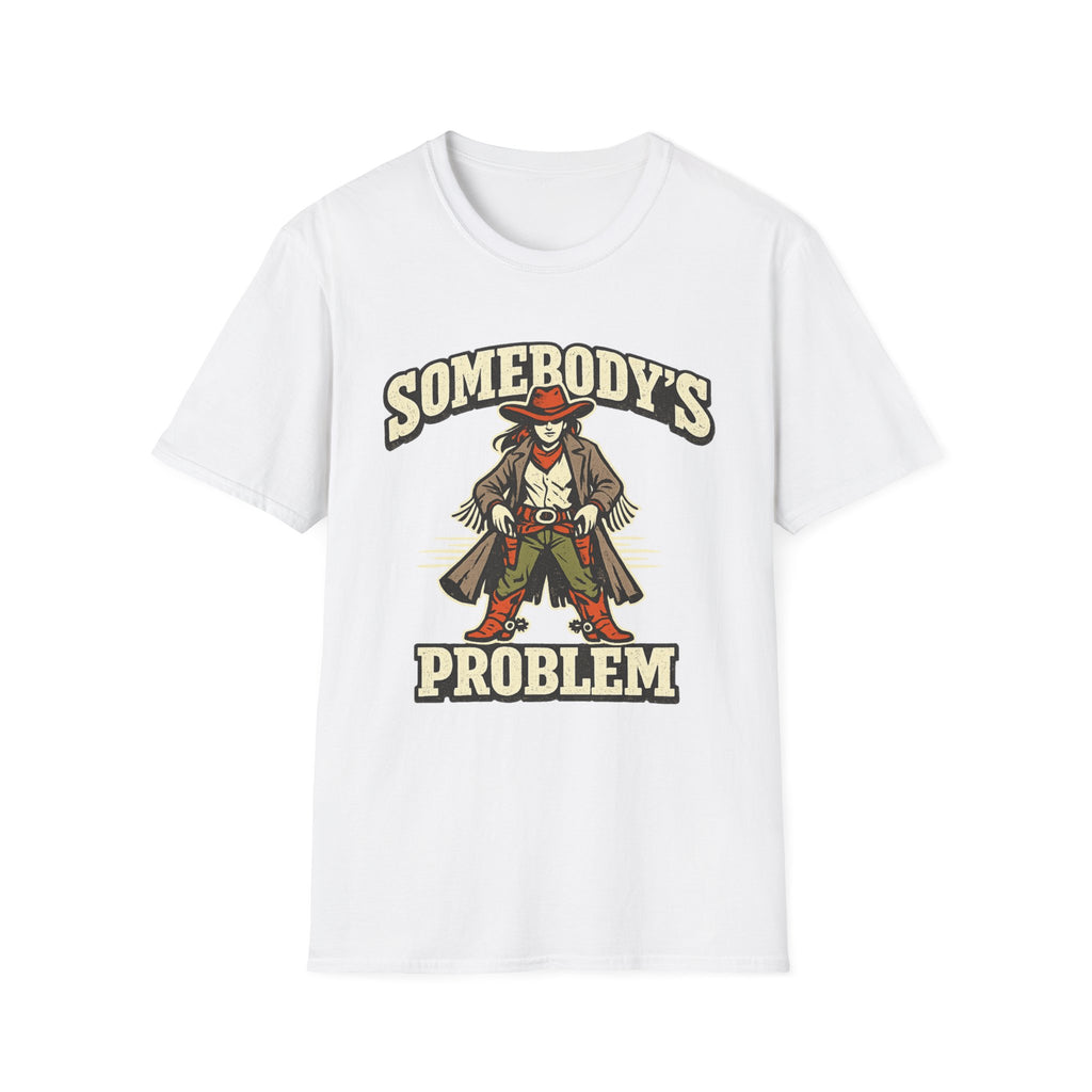 Somebody's Problem T-Shirt
