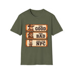 The Good, The Bad and The NPC T-Shirt