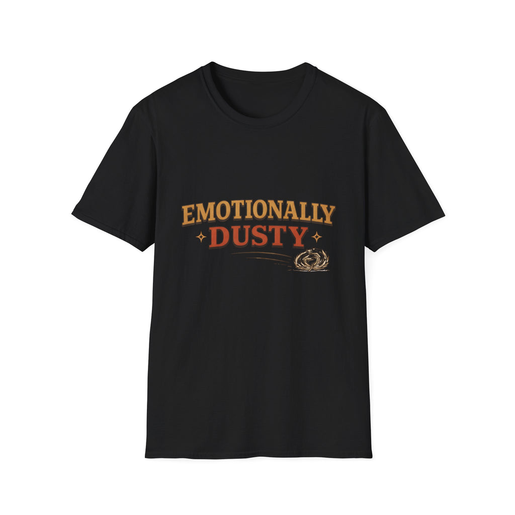 Emotionally Dusty T‑Shirt