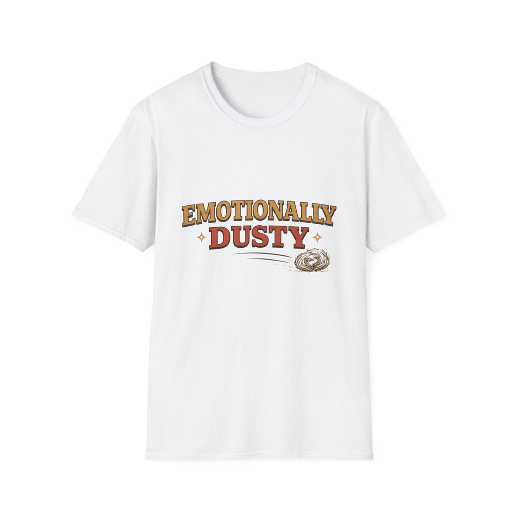 Emotionally Dusty T‑Shirt