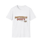 Emotionally Dusty T‑Shirt