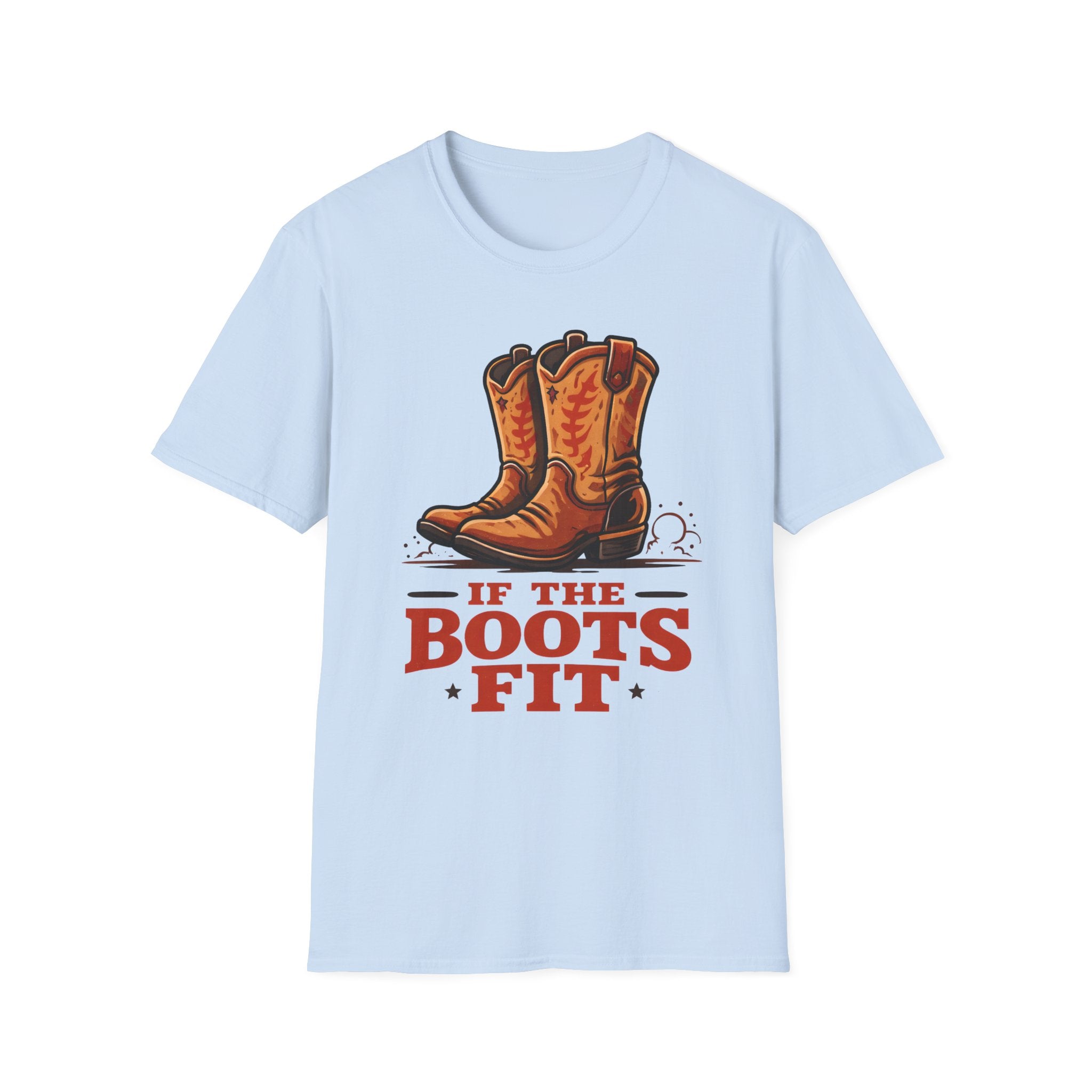 If The Boots Fit T‑Shirt
