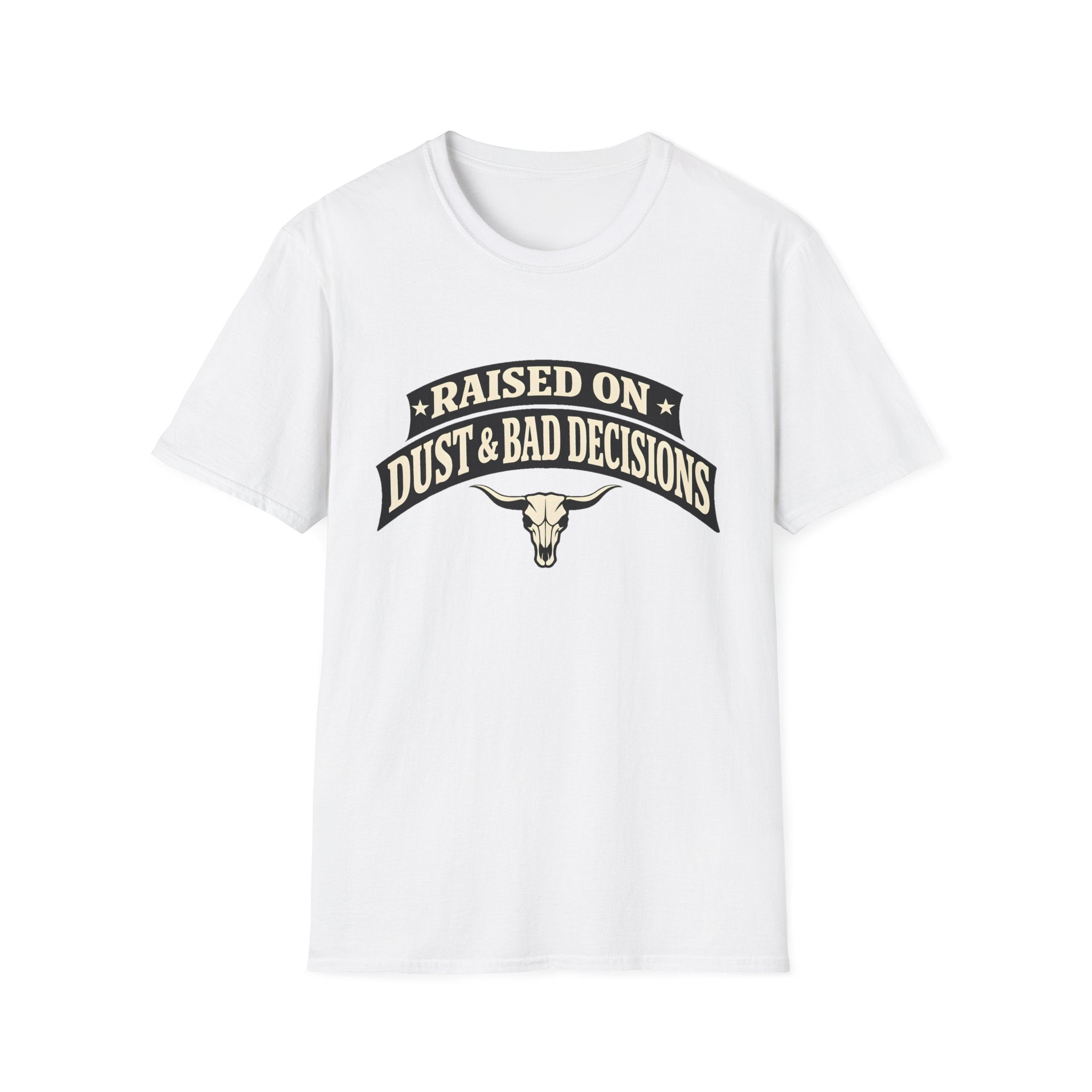 Raised on Dust & Bad Decisions T-Shirt