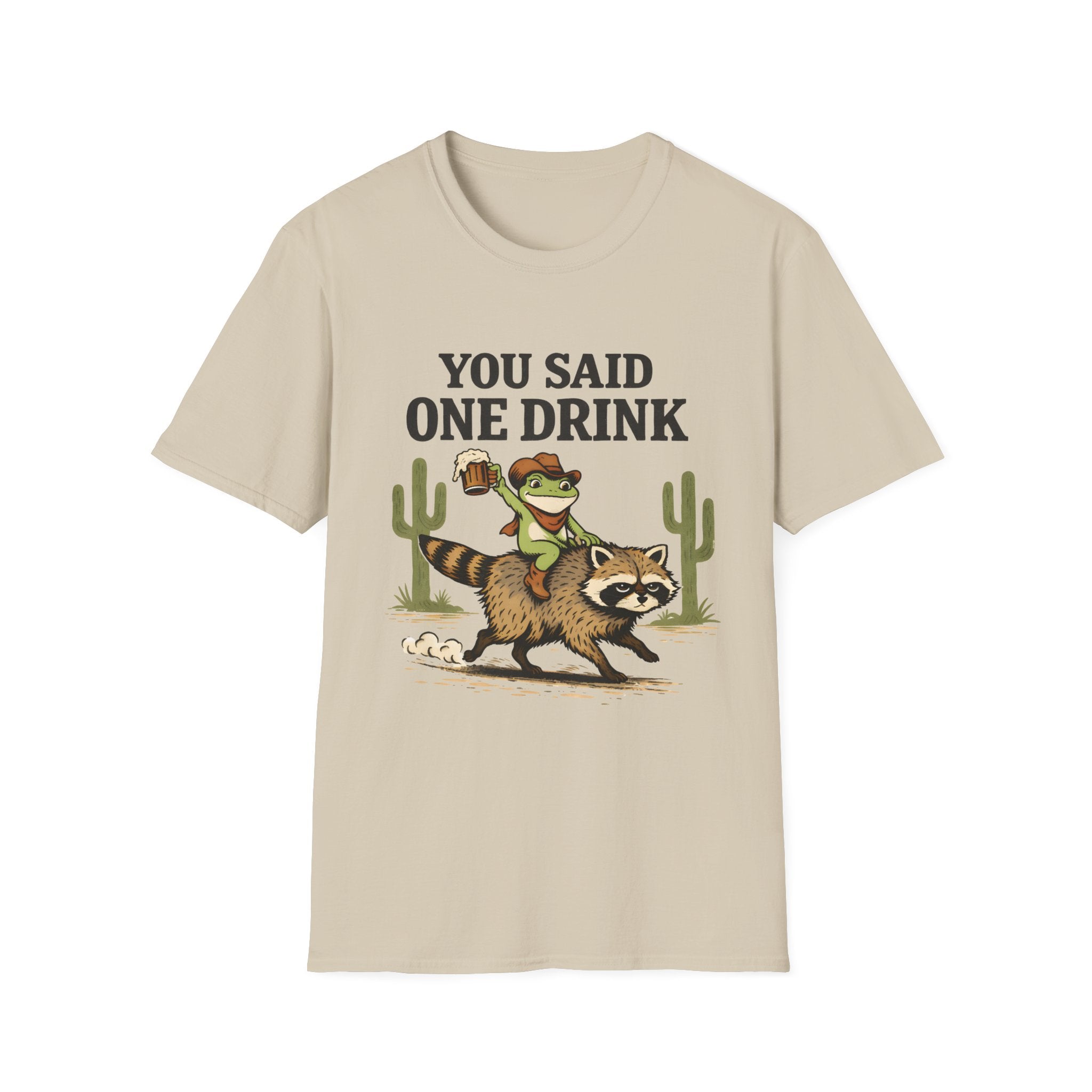 You Said One Drink T‑Shirt