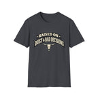 Raised on Dust & Bad Decisions T-Shirt