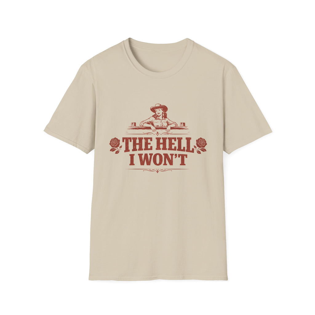 The Hell I Won't T‑Shirt