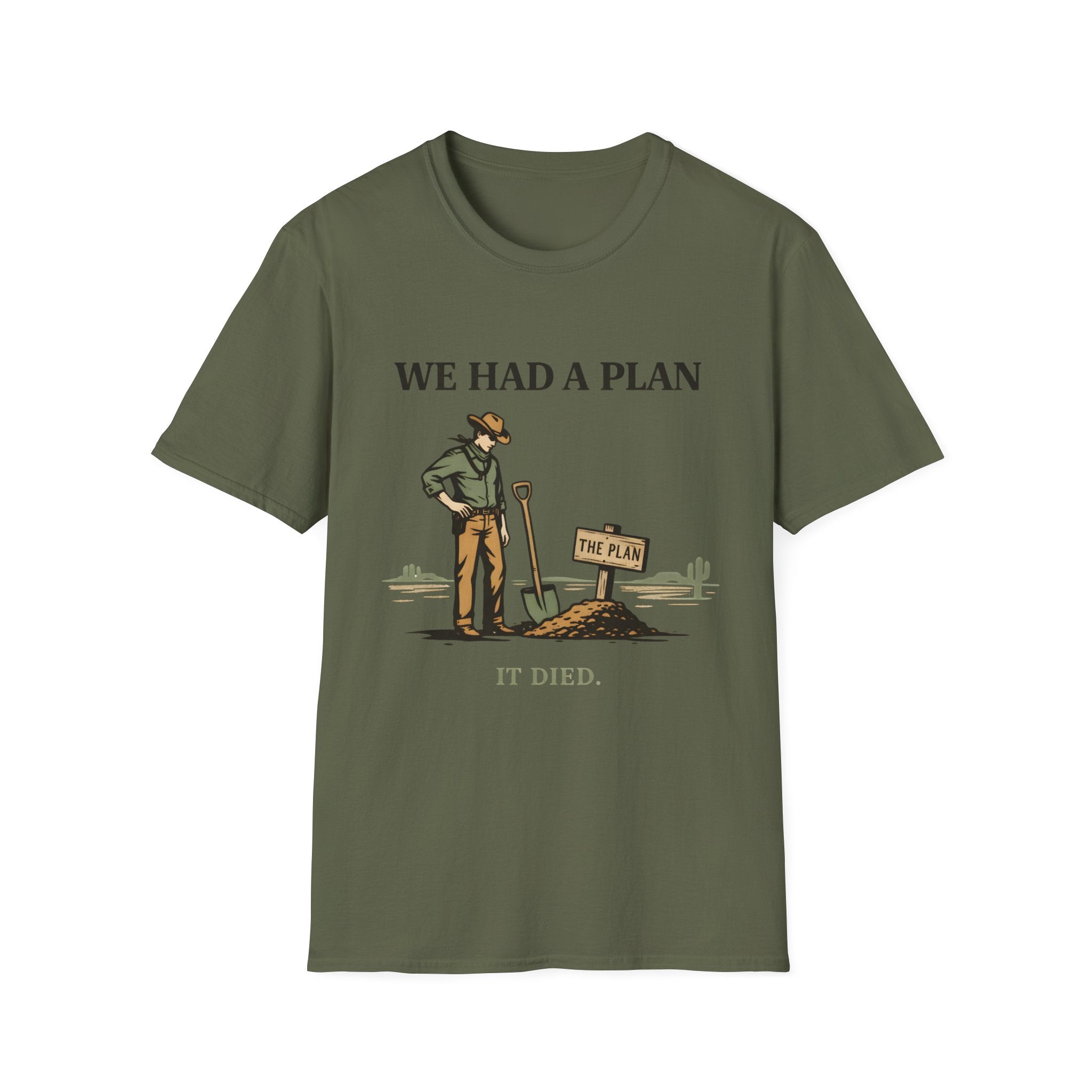 We Had a Plan T‑Shirt