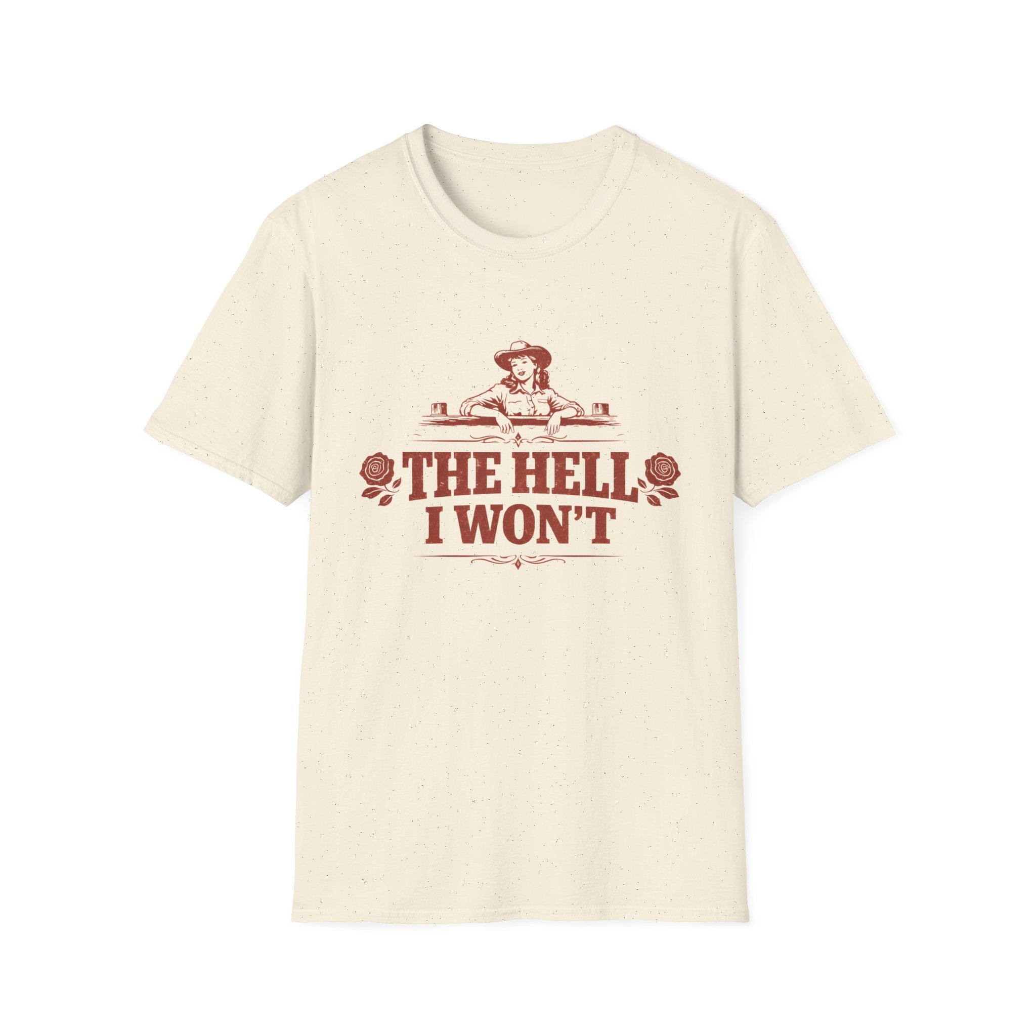The Hell I Won't T‑Shirt
